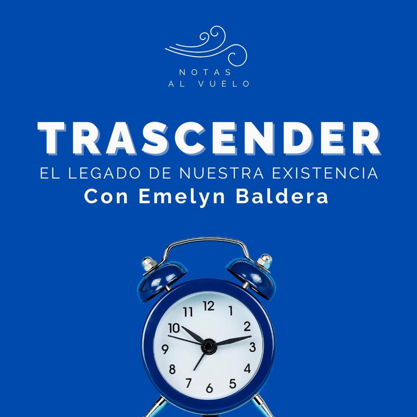 El Legado de Nuestra Existencia | Con Emelyn Baldera