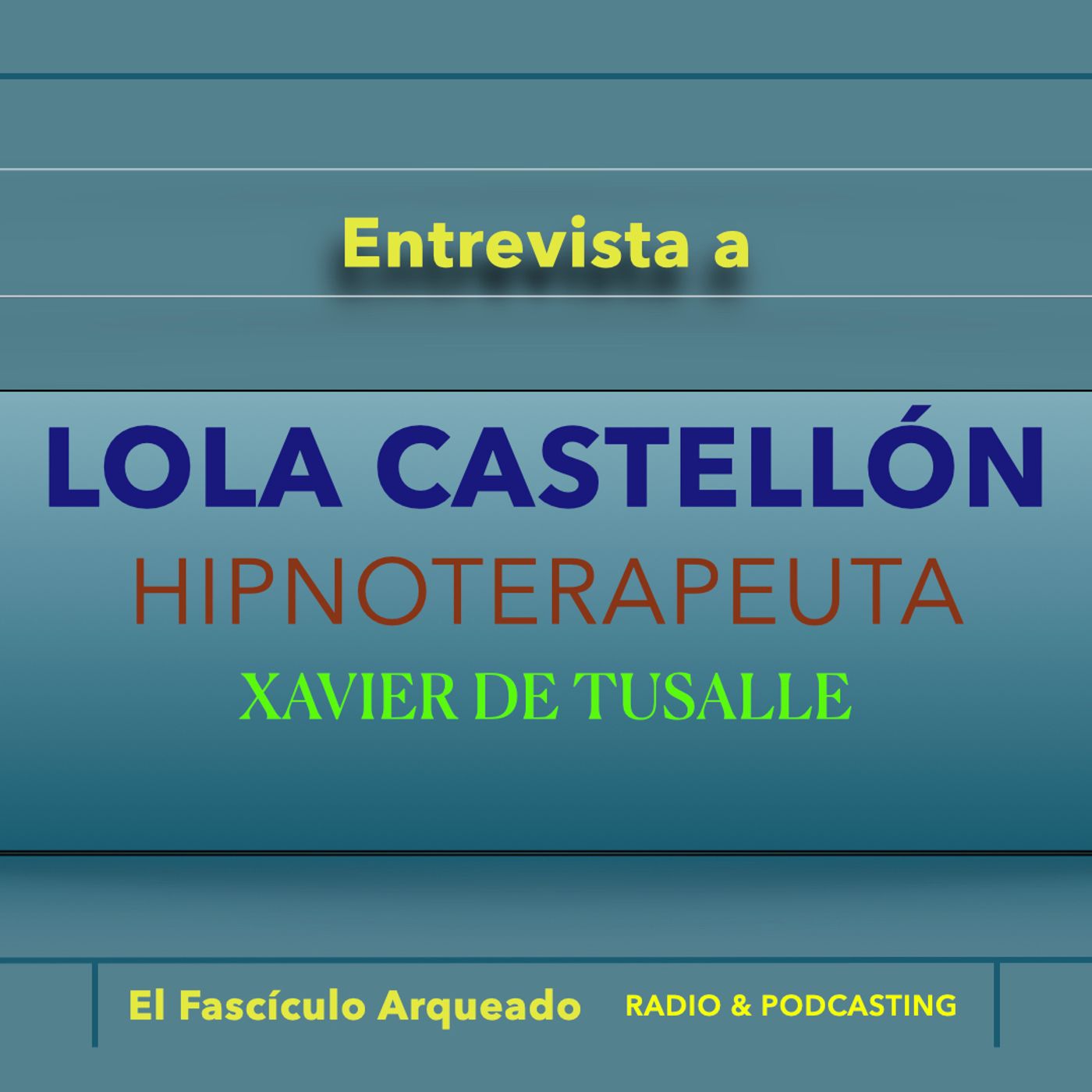 El Fascículo Arqueado - Radio & podcasting - Xavier de Tusalle
