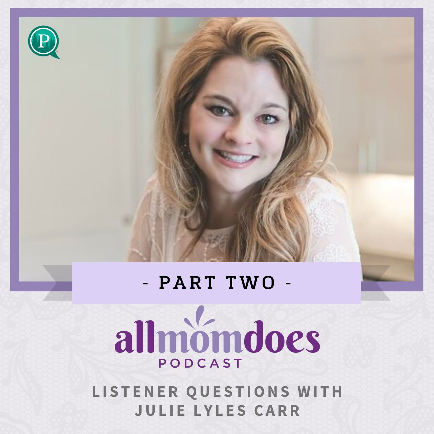 All Mom Does Podcast with Julie Lyles Carr