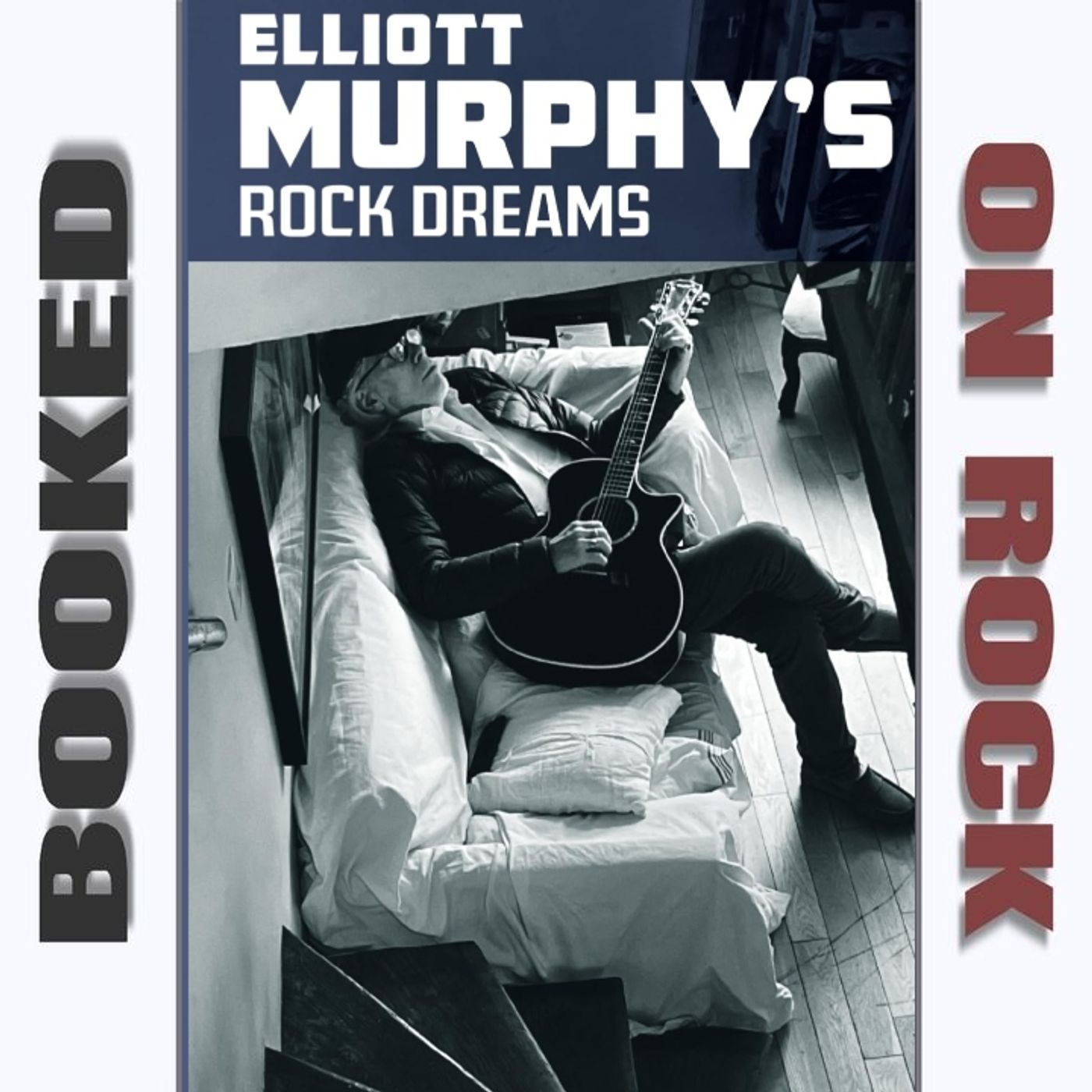 Rock & Roll Dreams and Iconic Collaborations with Musician/Author Elliott Murphy [Episode 227]