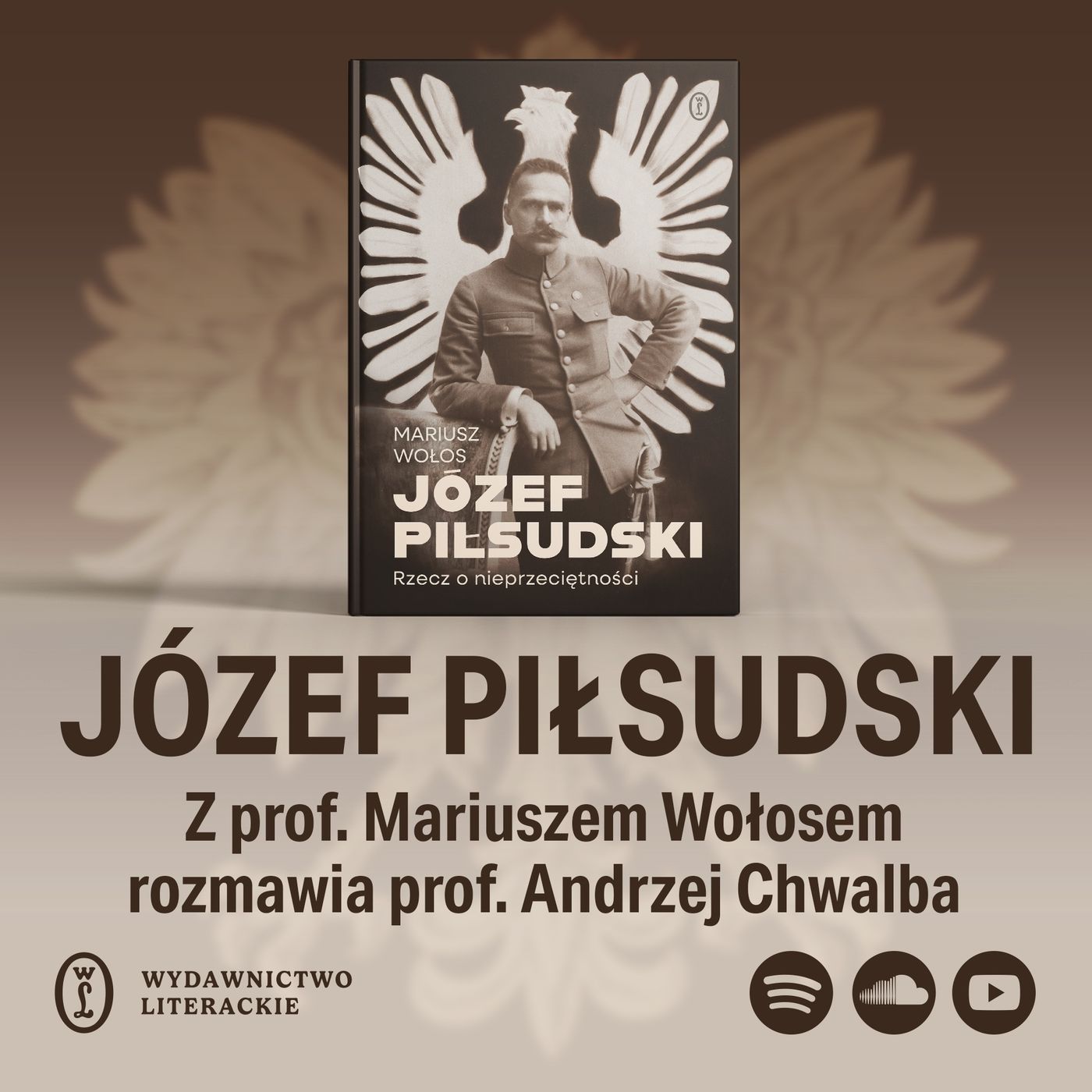 ZH#26: Piłsudski. Z Mariuszem Wołosem rozmawia Andrzej Chwalba