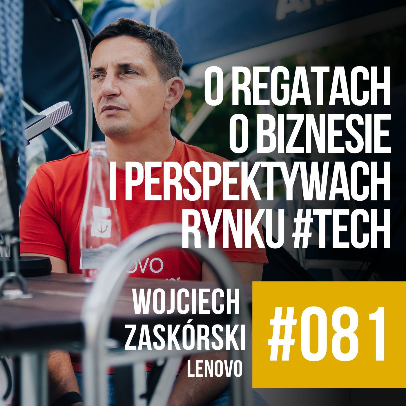 #081 - O regatach, o biznesie, o branży #tech w Polsce. Wojciech Zaskórski | General Manager Lenovo Polska