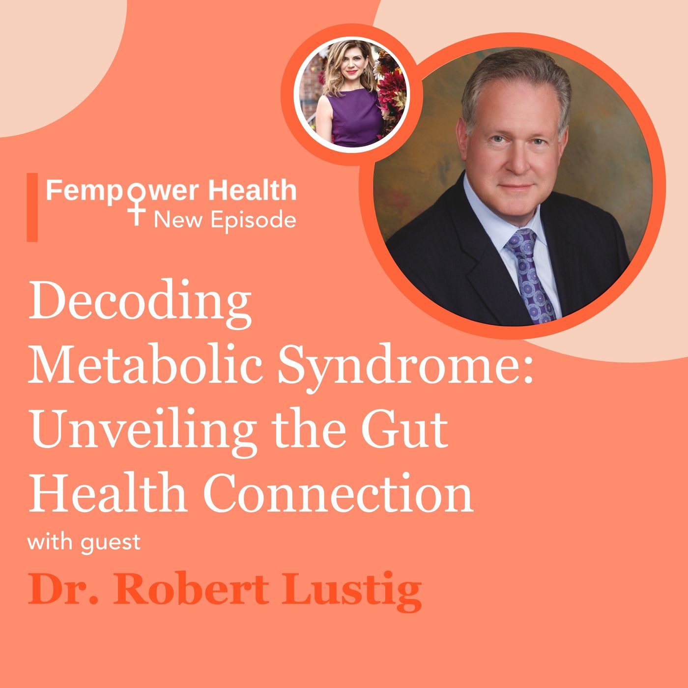 Decoding Metabolic Syndrome: Unveiling the Gut Health Connection | Robert H. Lustig, MD episode artwork
