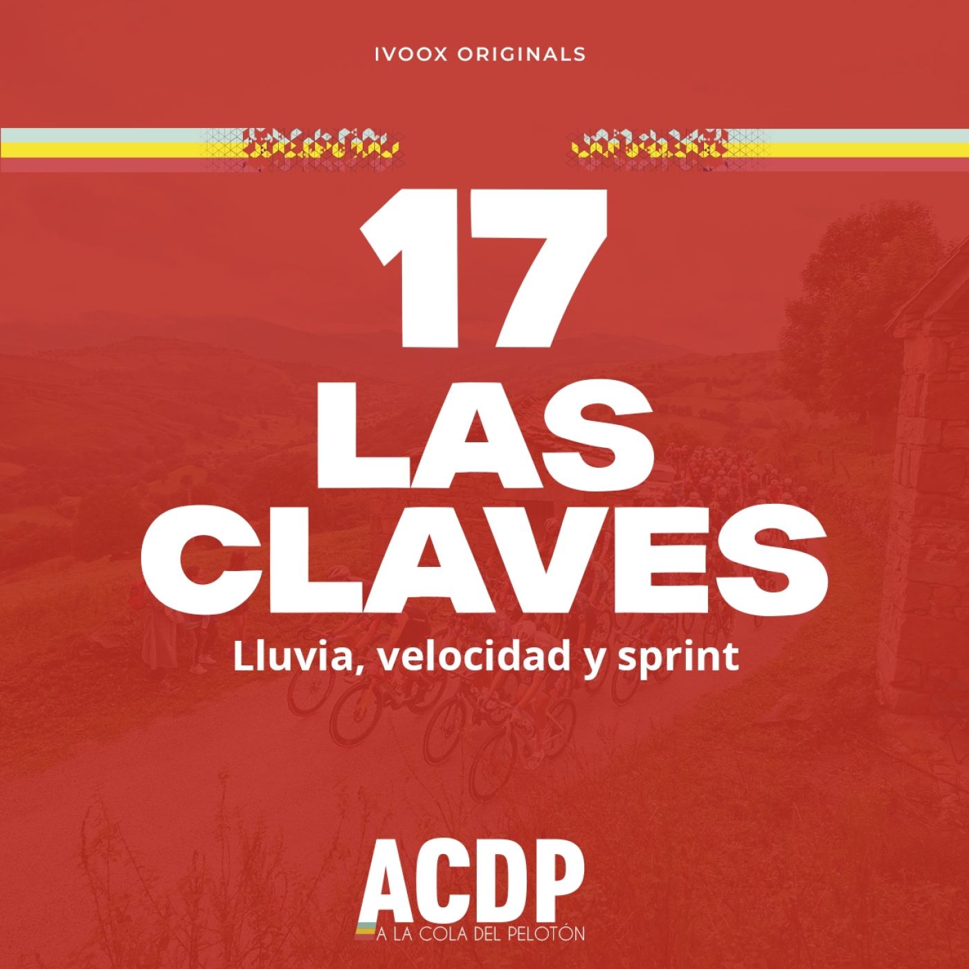 1⃣7️⃣ Las Claves La Vuelta 24 | Lluvia, velocidad y sprint | ACDP - A la Cola del Pelotón episode artwork
