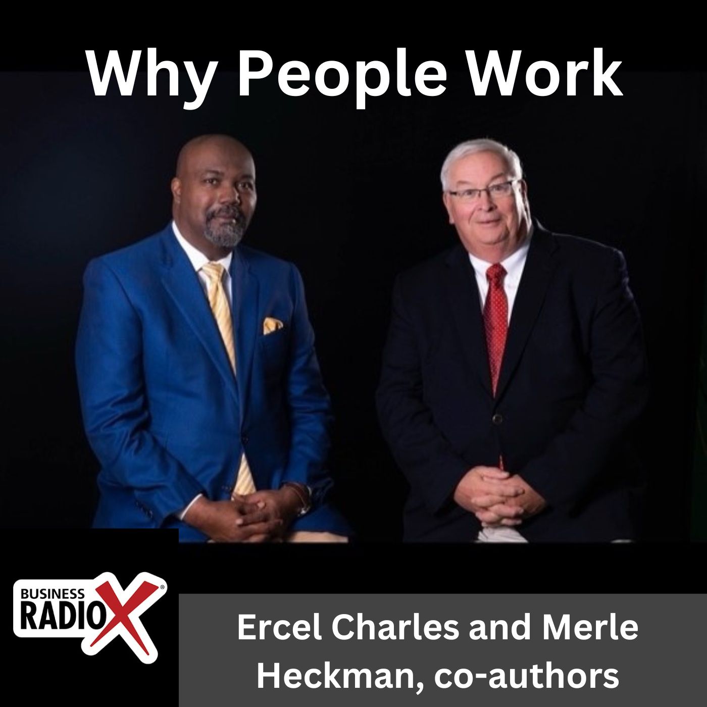 Why People Work, with Ercel Charles and Merle Heckman, Co-Authors of Why People Work episode artwork