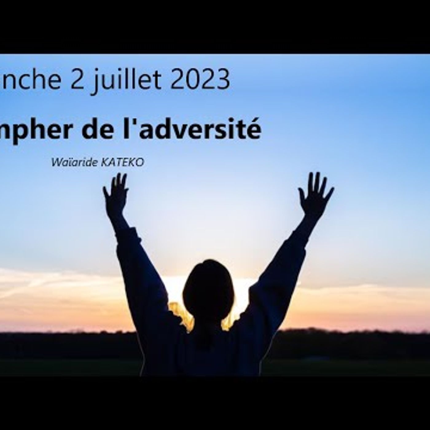 Eglise Biblique de Toulouse - Triompher de l'adversité (Waïaride KATEKO)