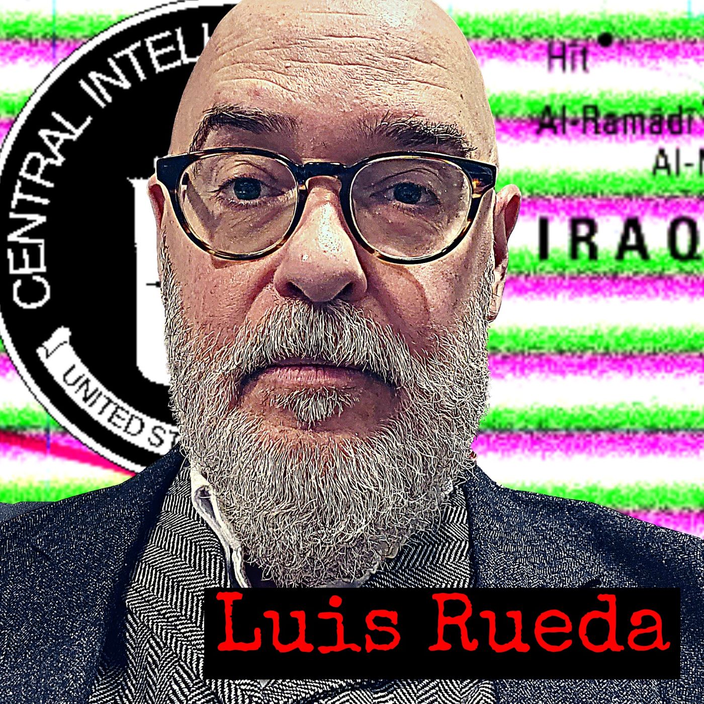 Chief of Operations For The CIA in Iraq | Luis Rueda | Ep. 254