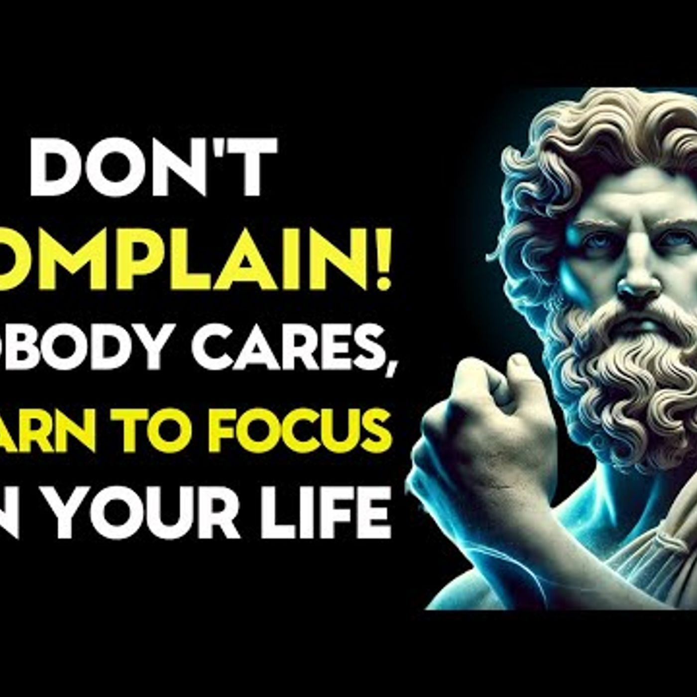 Don't Complain_ Nobody Cares; Learn To Focus on Your Life _ Stoic Philosophy episode artwork