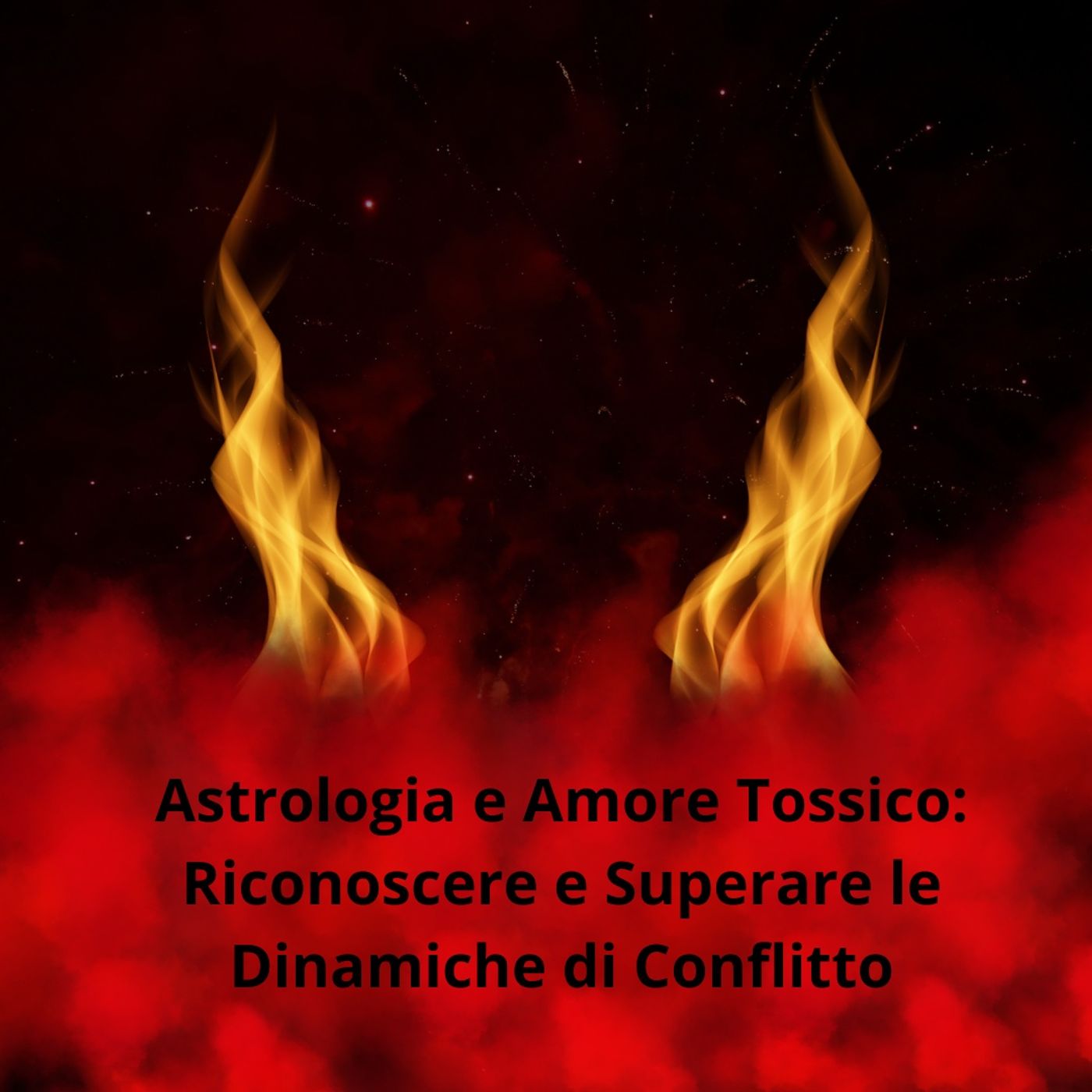 Astrologia e Amore Tossico: Riconoscere e Superare le Dinamiche di Conflitto episode artwork