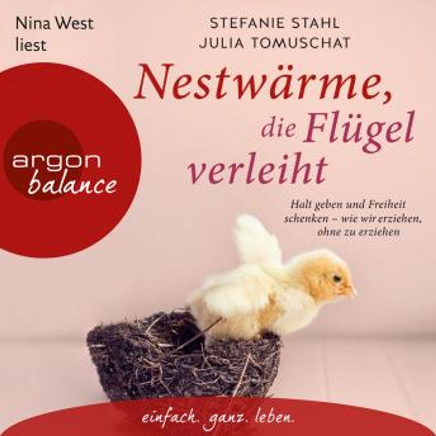 [German] - Nestwärme, die Flügel verleiht - Halt geben und Freiheit schenken - wie wir erziehen, ohne zu erziehen (Ungekürzte Lesung) by Ste episode artwork