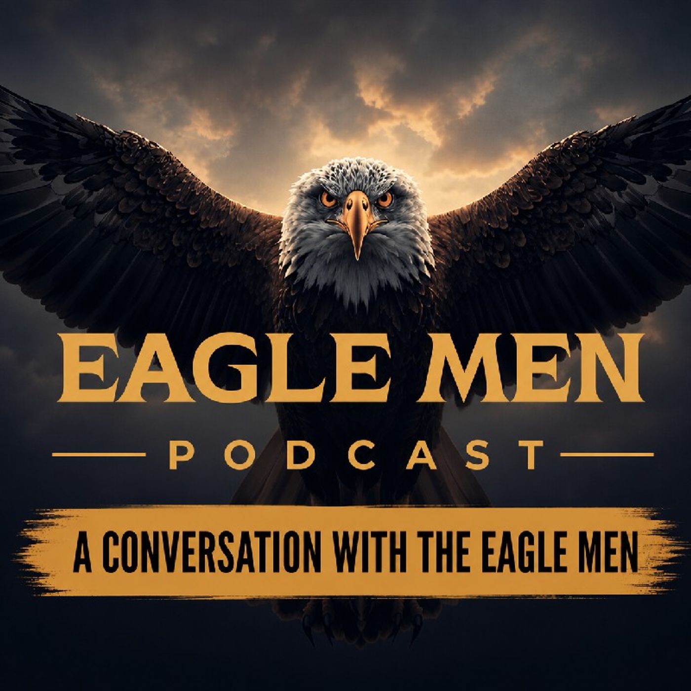 A Conversation With The Eagle Men | The Eagle Men Podcast episode artwork