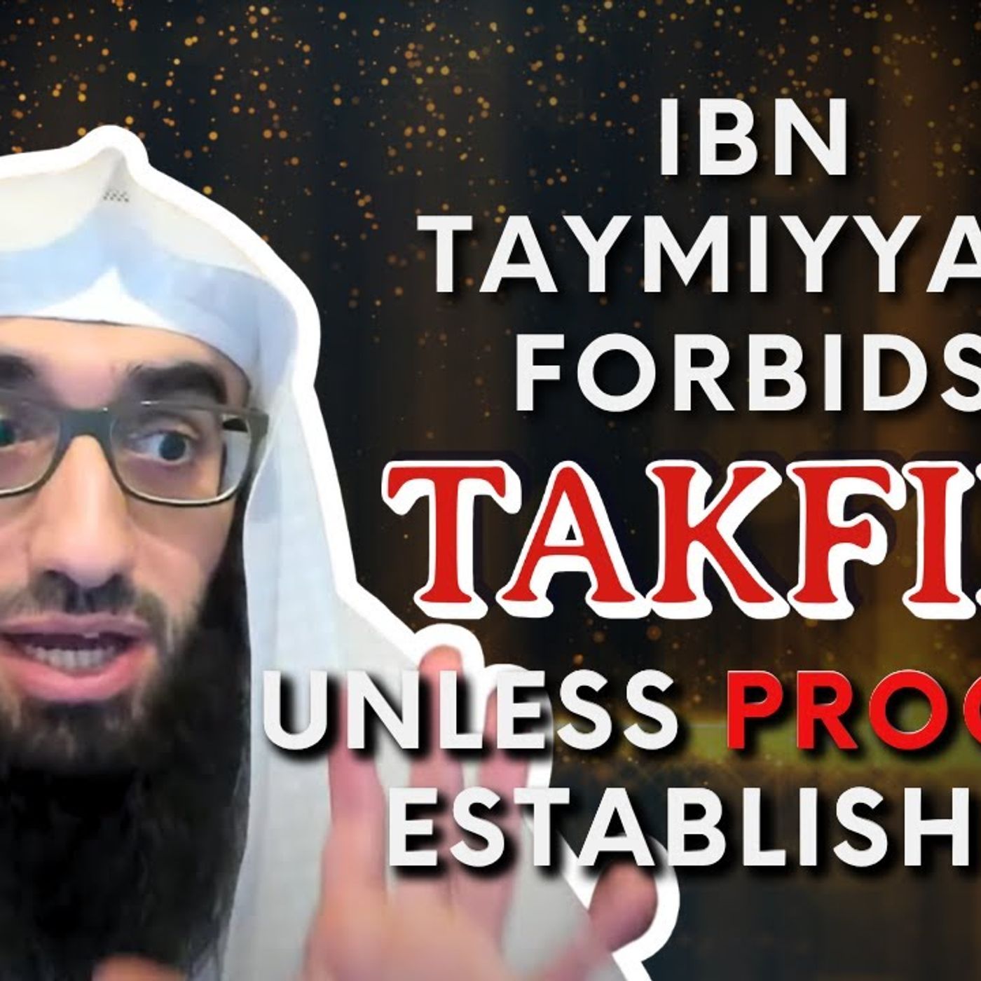 Ibn Taymiyyah Forbids TAKFIR Unless PROOF is Established || Ustadh AbdulAziz Al-Haqqan حفظه الله episode artwork