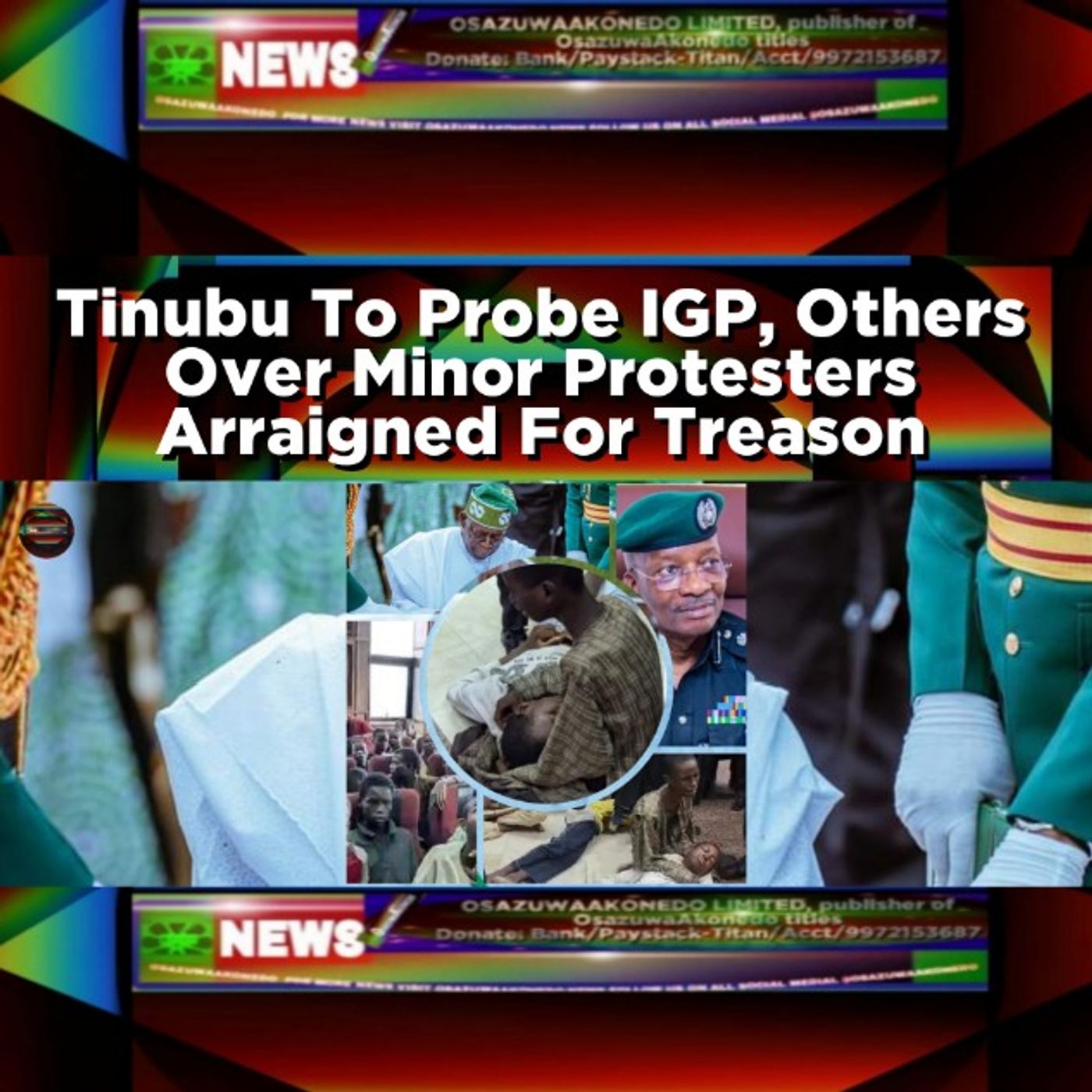 Tinubu To Probe IGP, Others Over Minor Protesters Arraigned For Treason episode artwork
