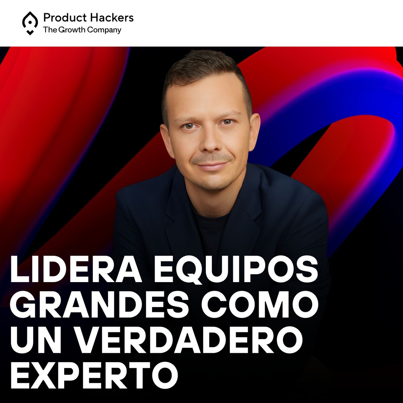 Growth: el podcast de Product Hackers 🚀