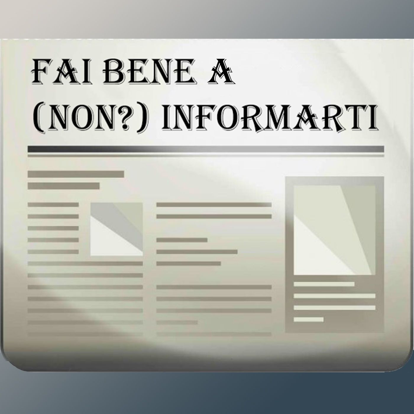 FAI BENE A (NON?) INFORMARTI