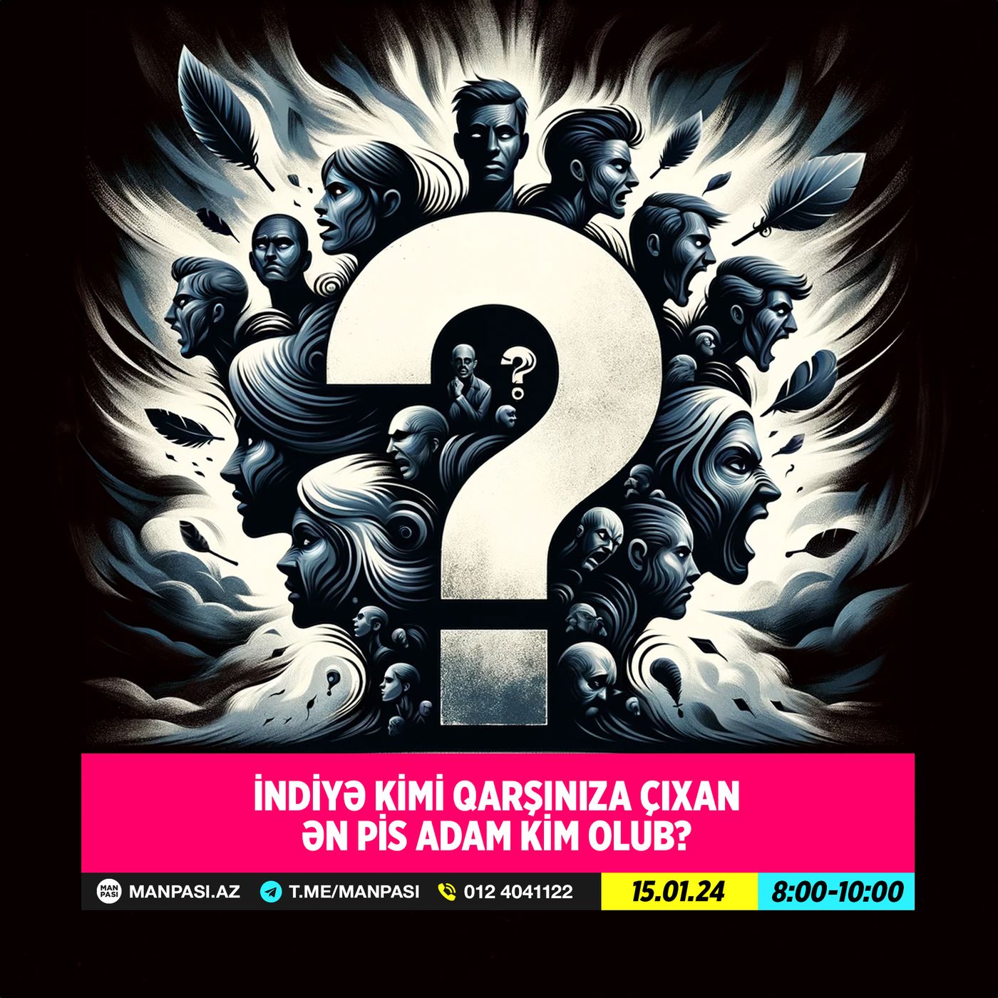 İndiyə kimi qarşınıza çıxan ən pis adam kim olub? 15.01.2024