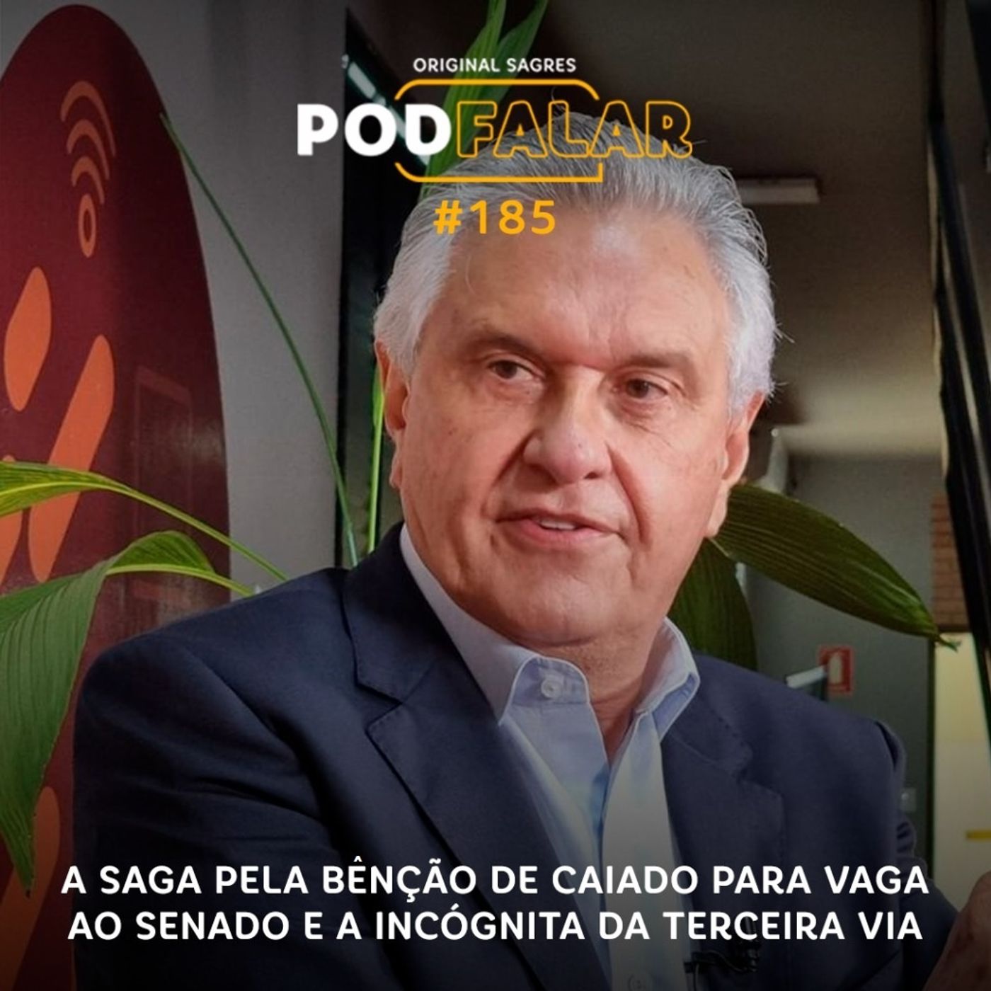 PodFalar #185 | A saga pela bênção de Caiado para vaga ao Senado e a incógnita da terceira via episode artwork