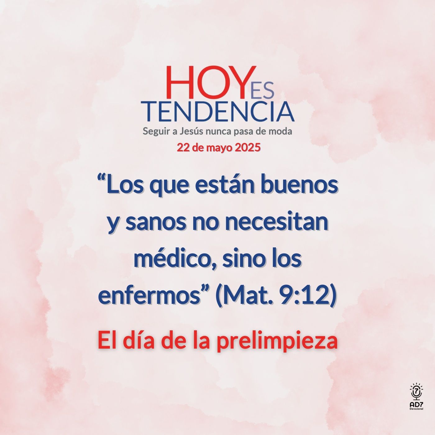 El día de la prelimpieza ~ Devocional de Jóvenes ~ 22 de mayo 2025