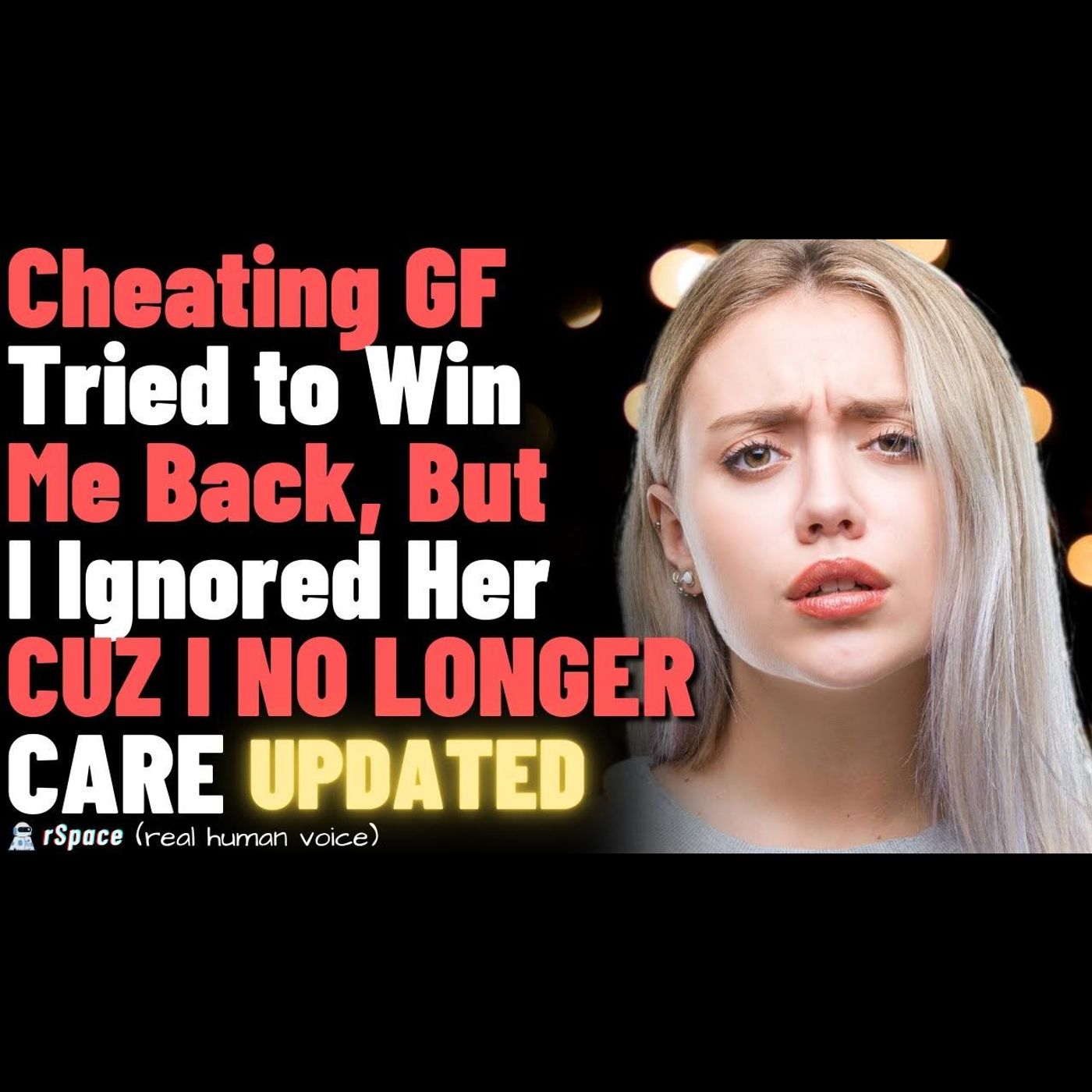 Cheating GF Tried to Win Me Back, But I Ignored Her BECAUSE I DO NOT CARE Anymore... With Update episode artwork