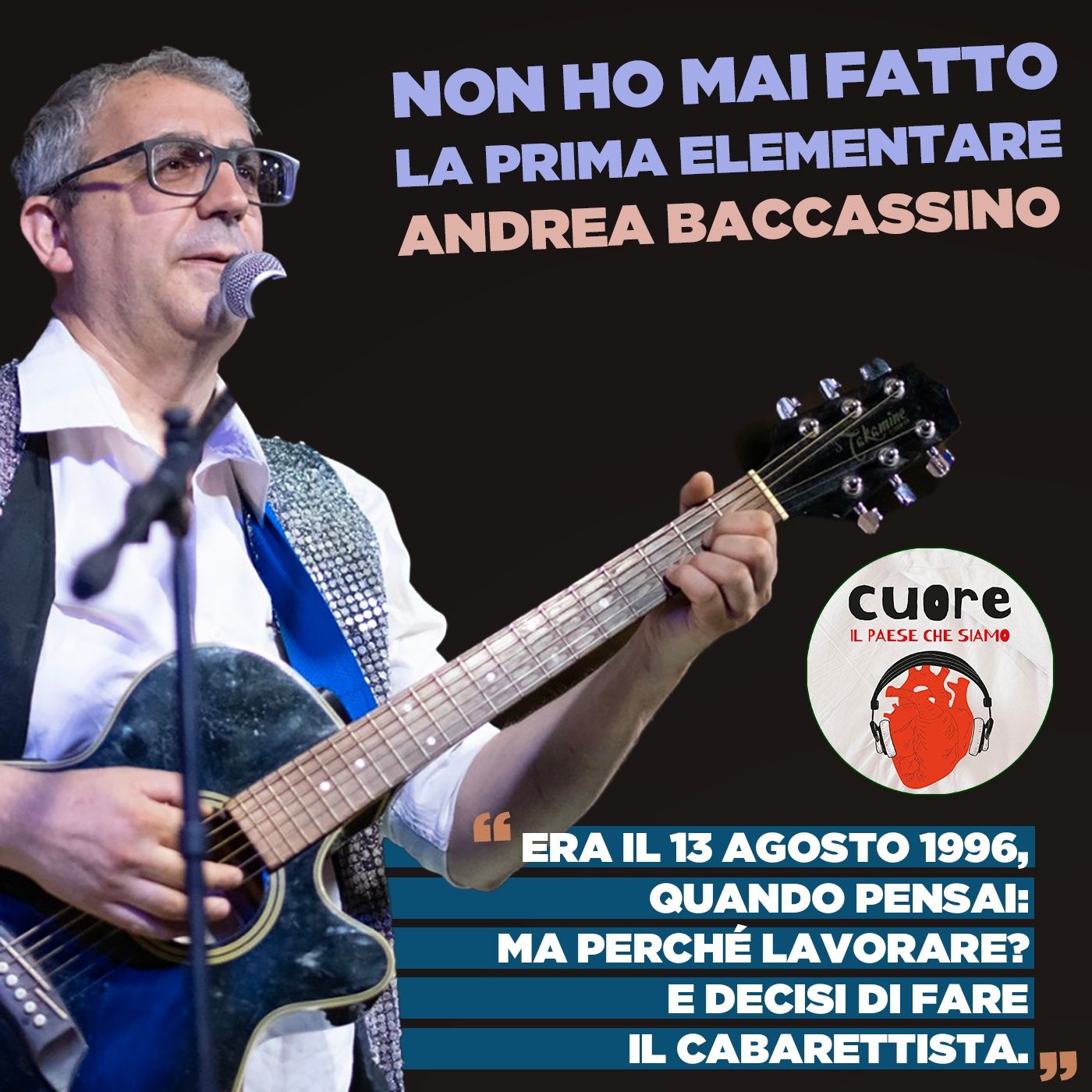 CUORE #01 Andrea Baccassino - Non ho mai fatto la prima elementare episode artwork