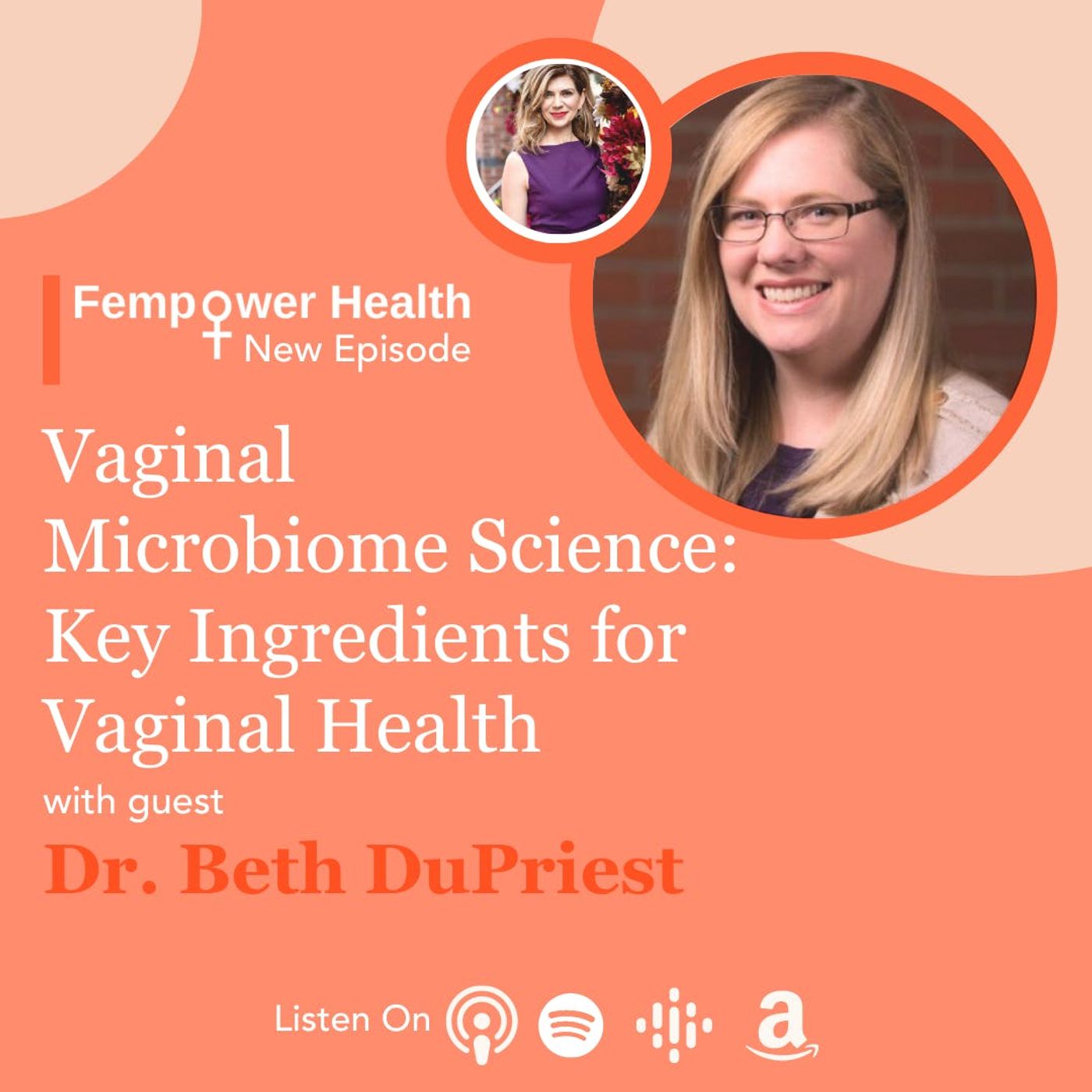 Vaginal Microbiome Science: Key Ingredients for Vaginal Health | Dr. Beth DuPriest episode artwork