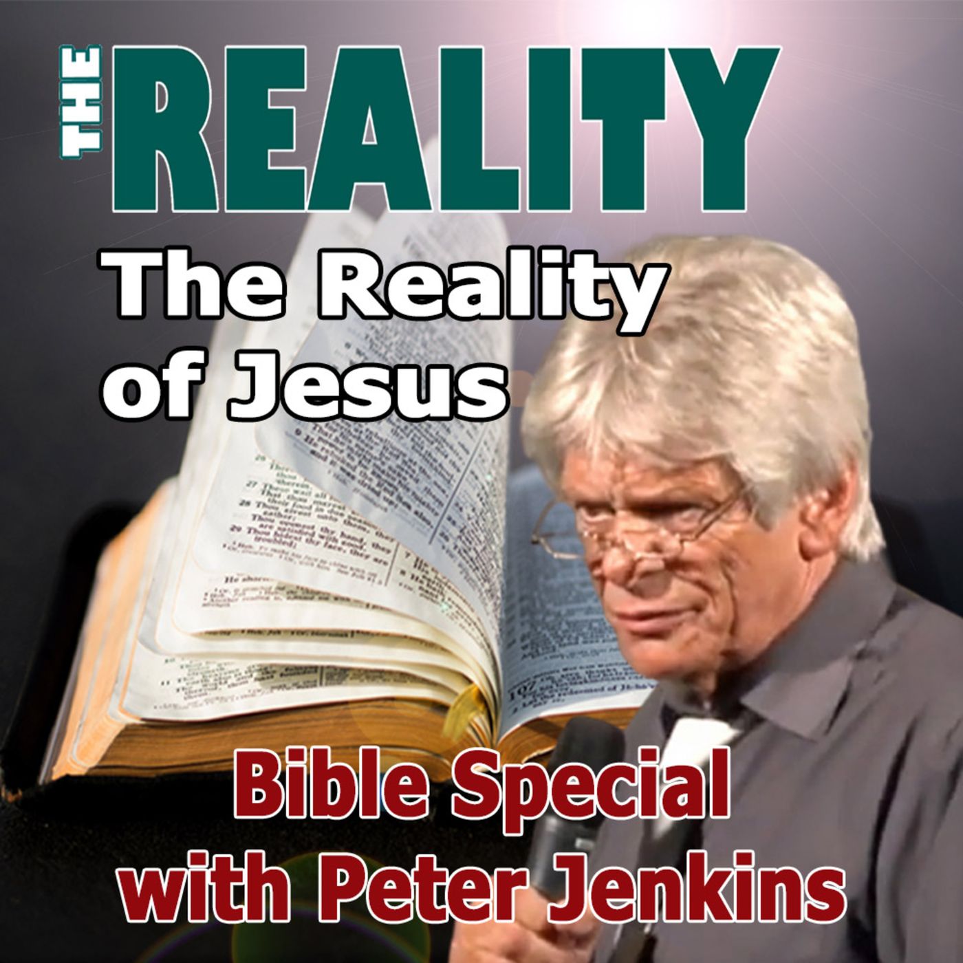 The Reality Bible Special with Peter Jenkins – The Reality of Jesus