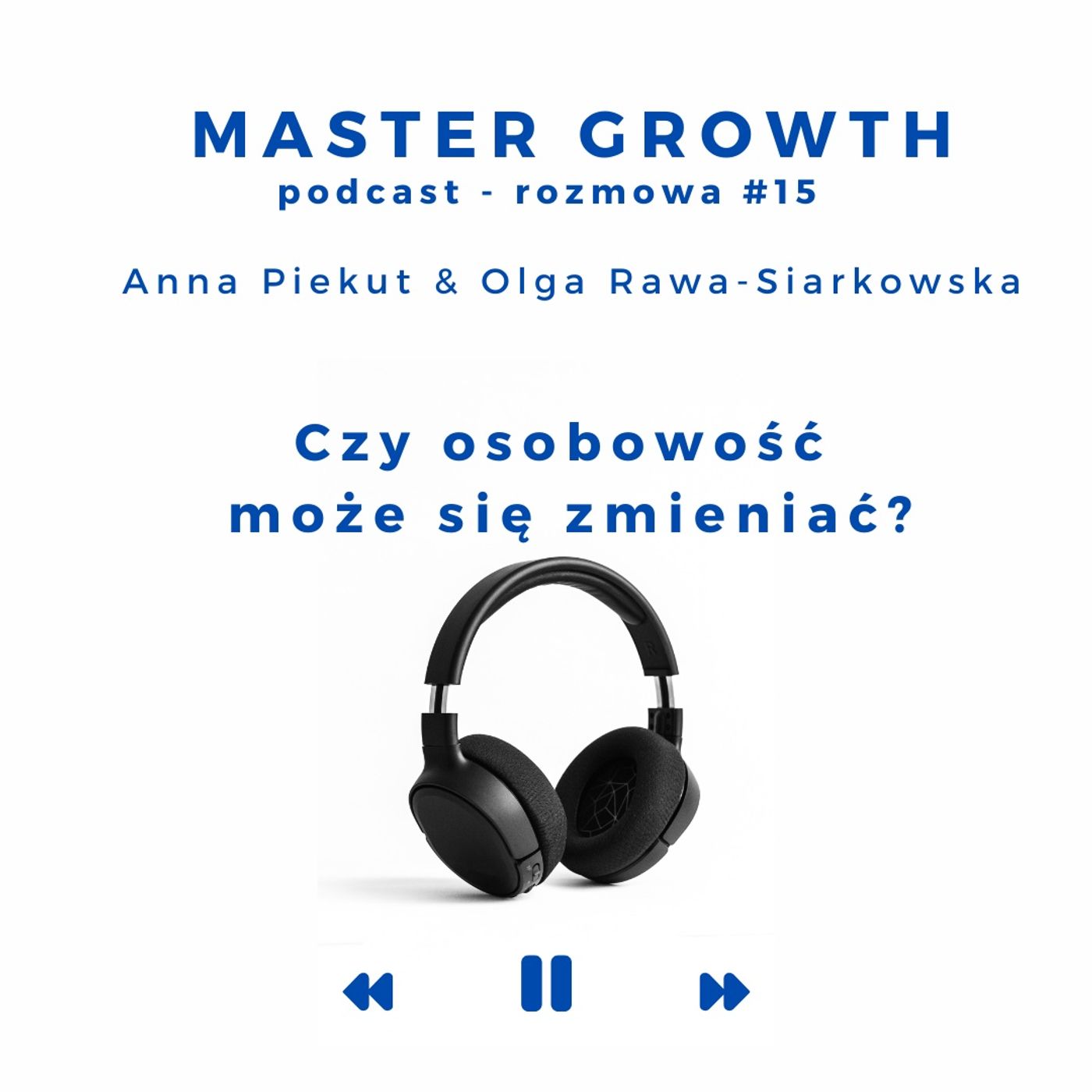 Master Growth #1.15 - Czy osobowość może się zmieniać? Master Growth #1.15 - Czy osobowość może się zmieniać?