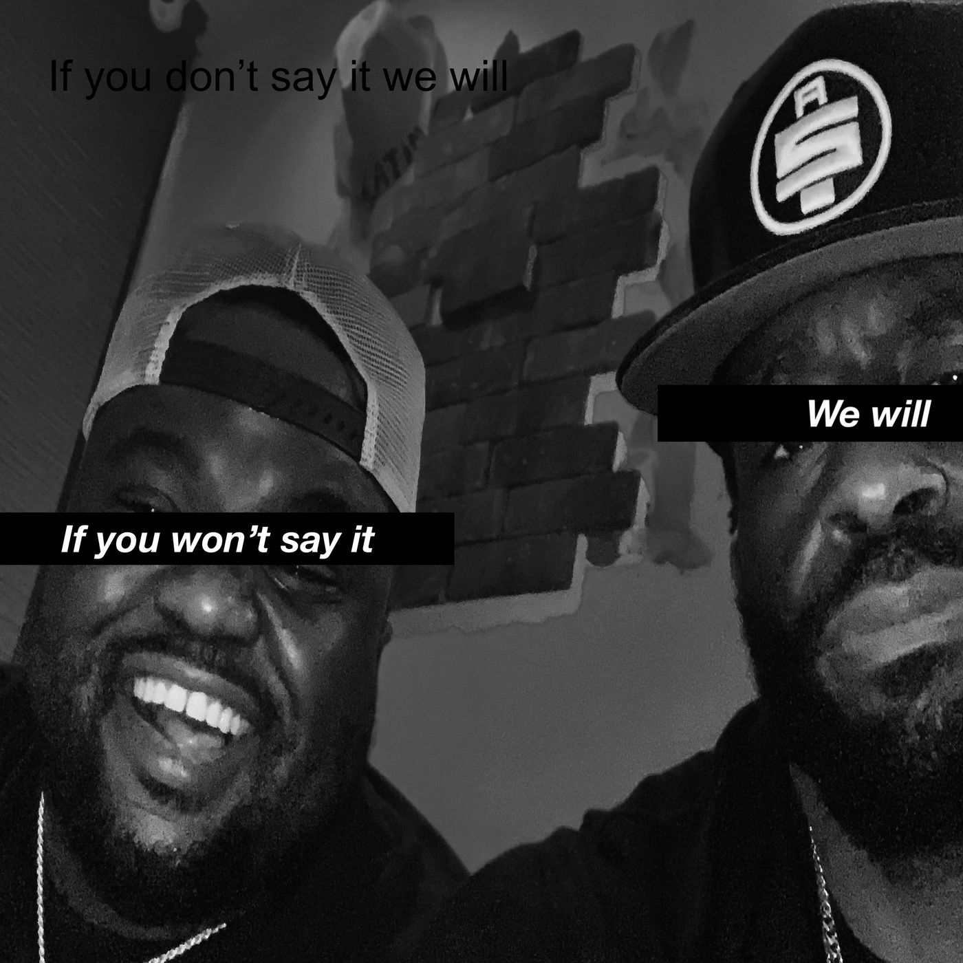 If you don’t say it we will