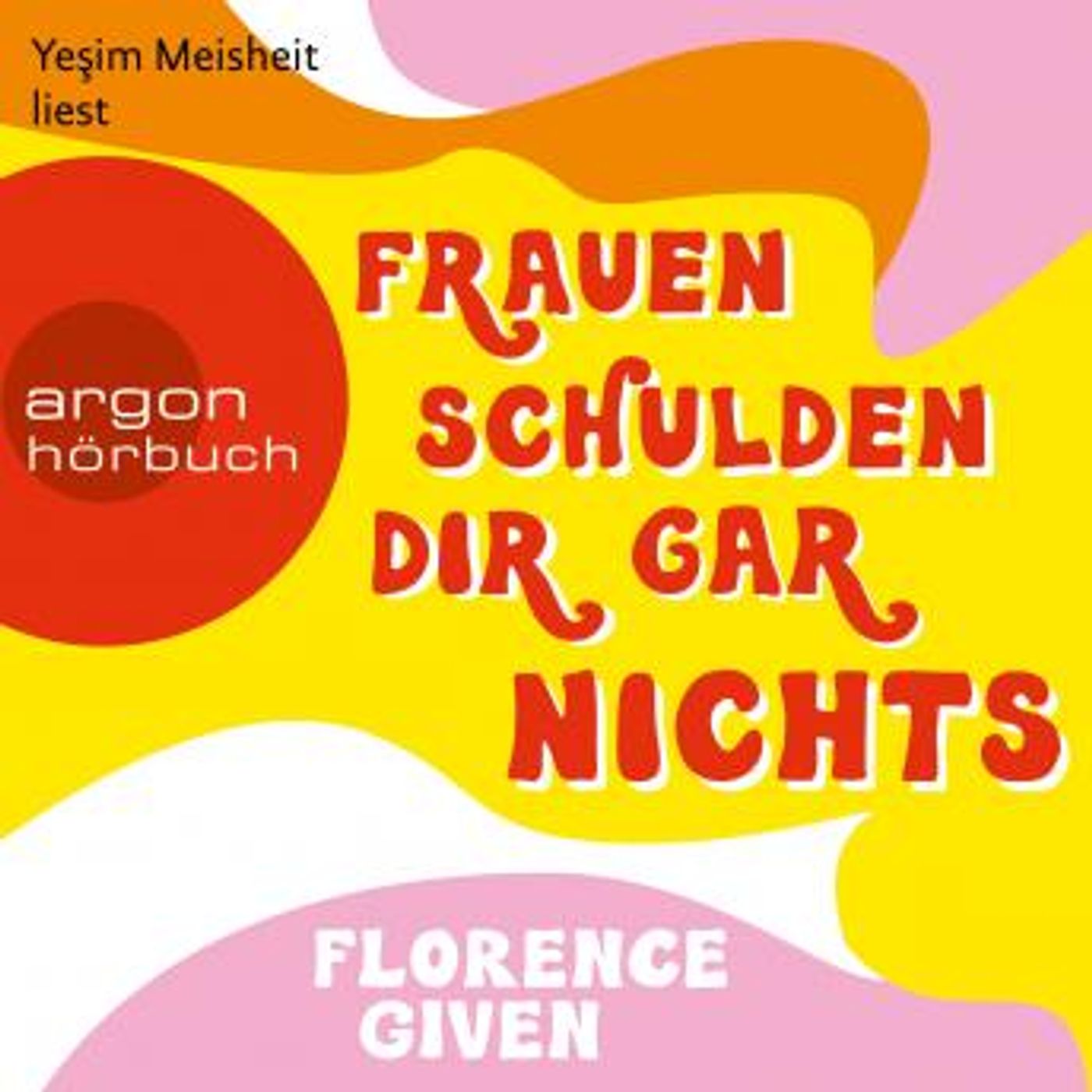 [German] - Frauen schulden dir gar nichts (Ungekürzte Lesung) by Florence Given episode artwork
