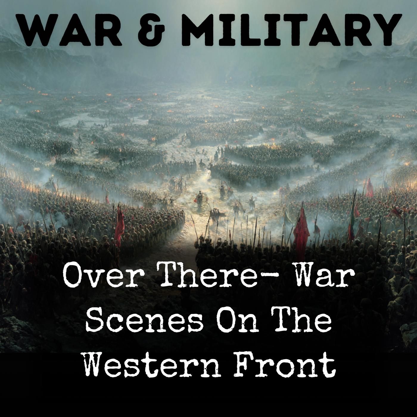 Over There- War Scenes On The Western Front podcast artwork
