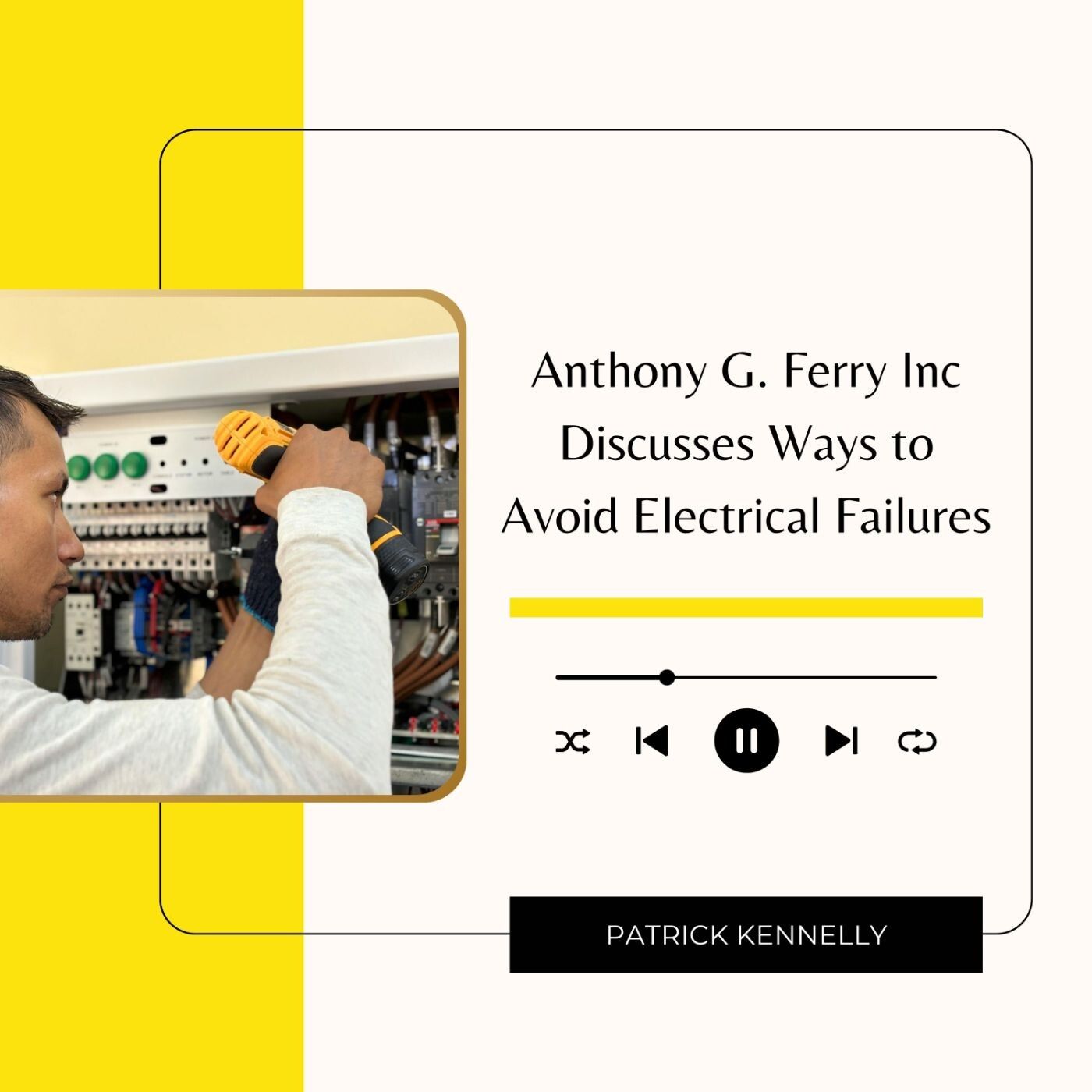Anthony G. Ferry Inc. Discusses Ways to Avoid Electrical Failures episode artwork