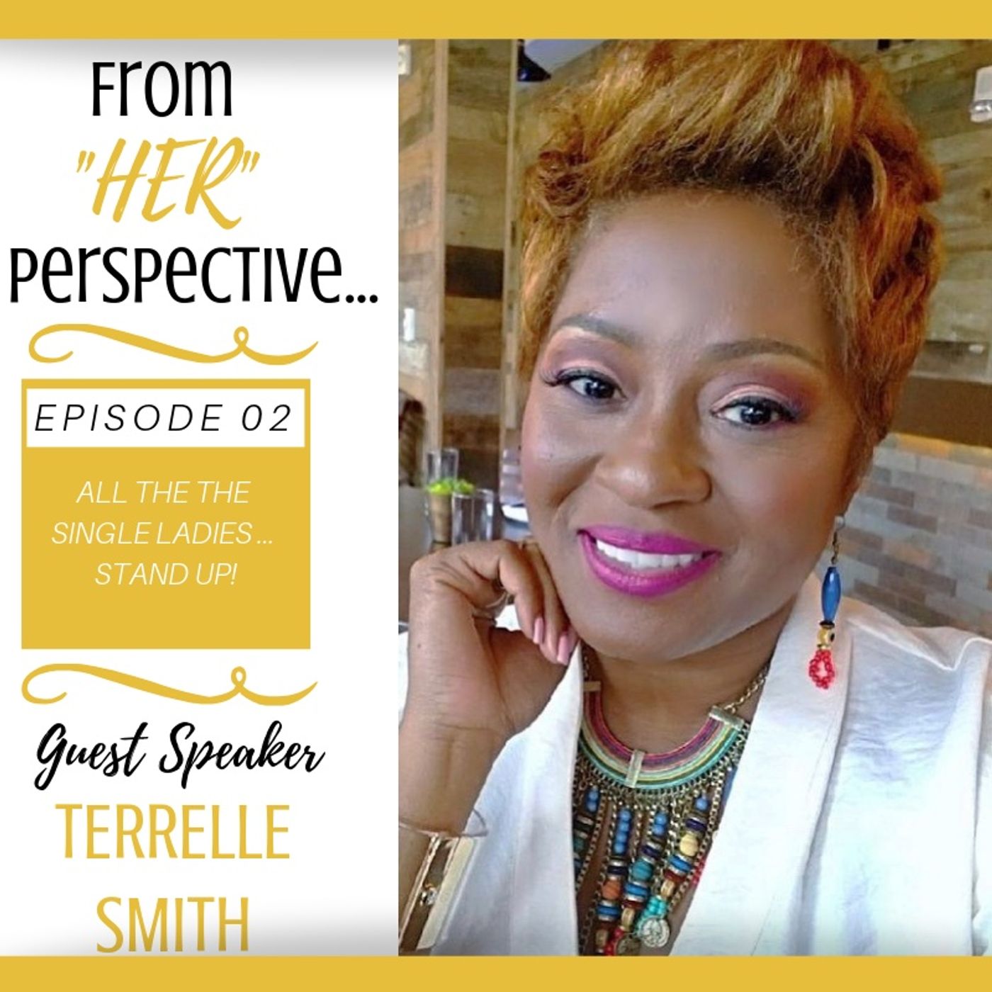 #02 All The Single Ladies w Terrelle Smith #02 All The Single Ladies w Terrelle Smith