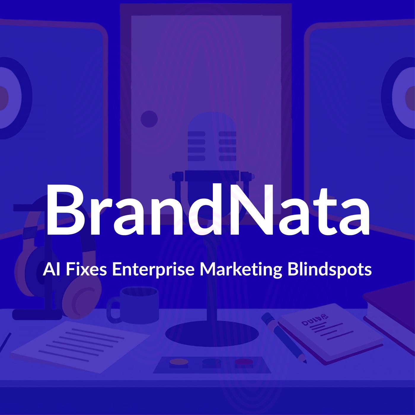 BrandNata | AI Fixes Enterprise Marketing Blindspots episode artwork