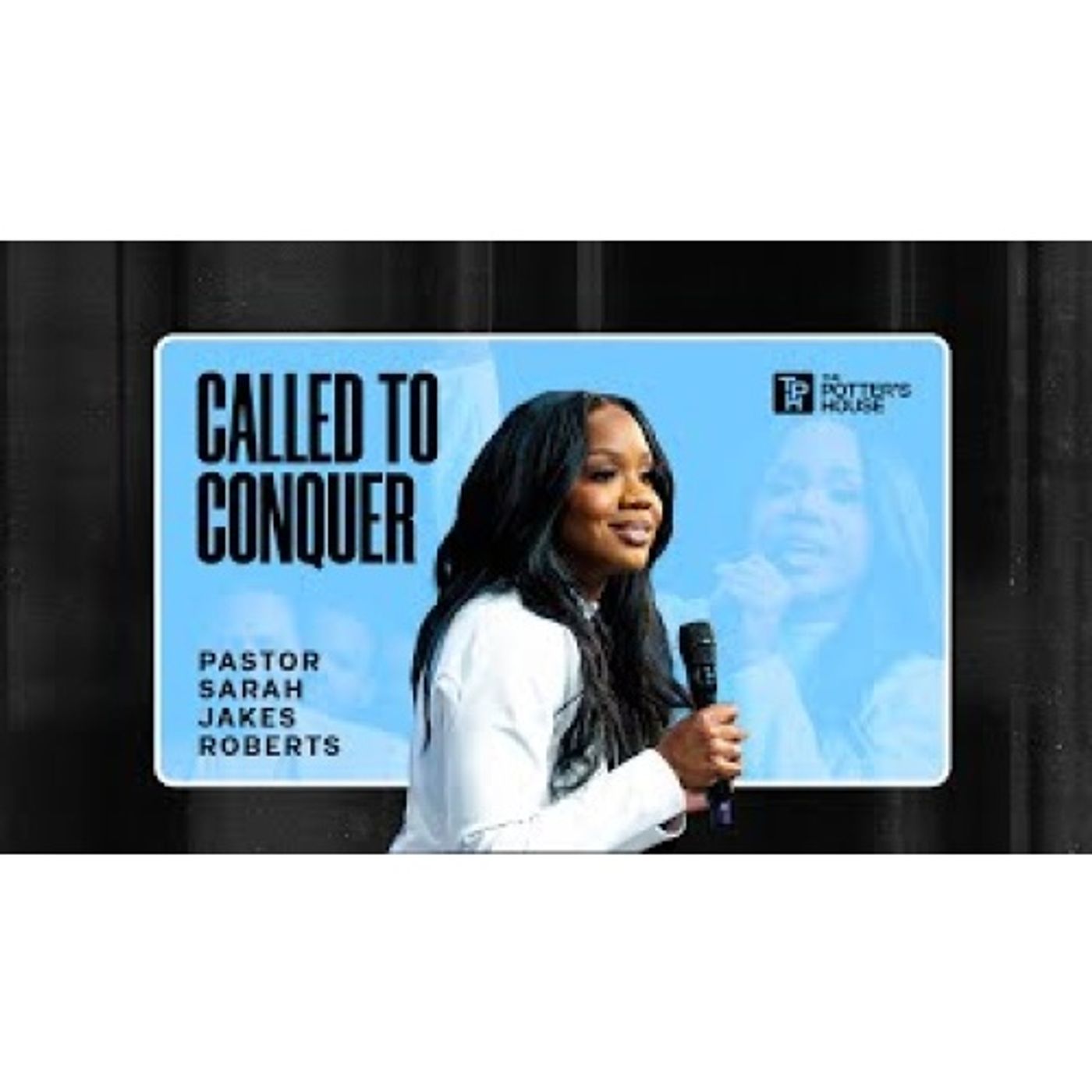 Pastor Sarah Jakes Roberts - Called to Conquer