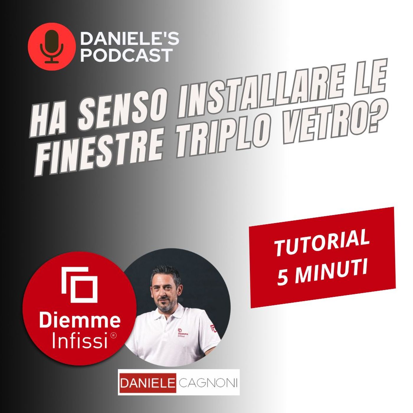 Scegliere Infissi è il Podcast di Daniele Cagnoni - SerramenTecnico - Tutorial Infissi e serramenti