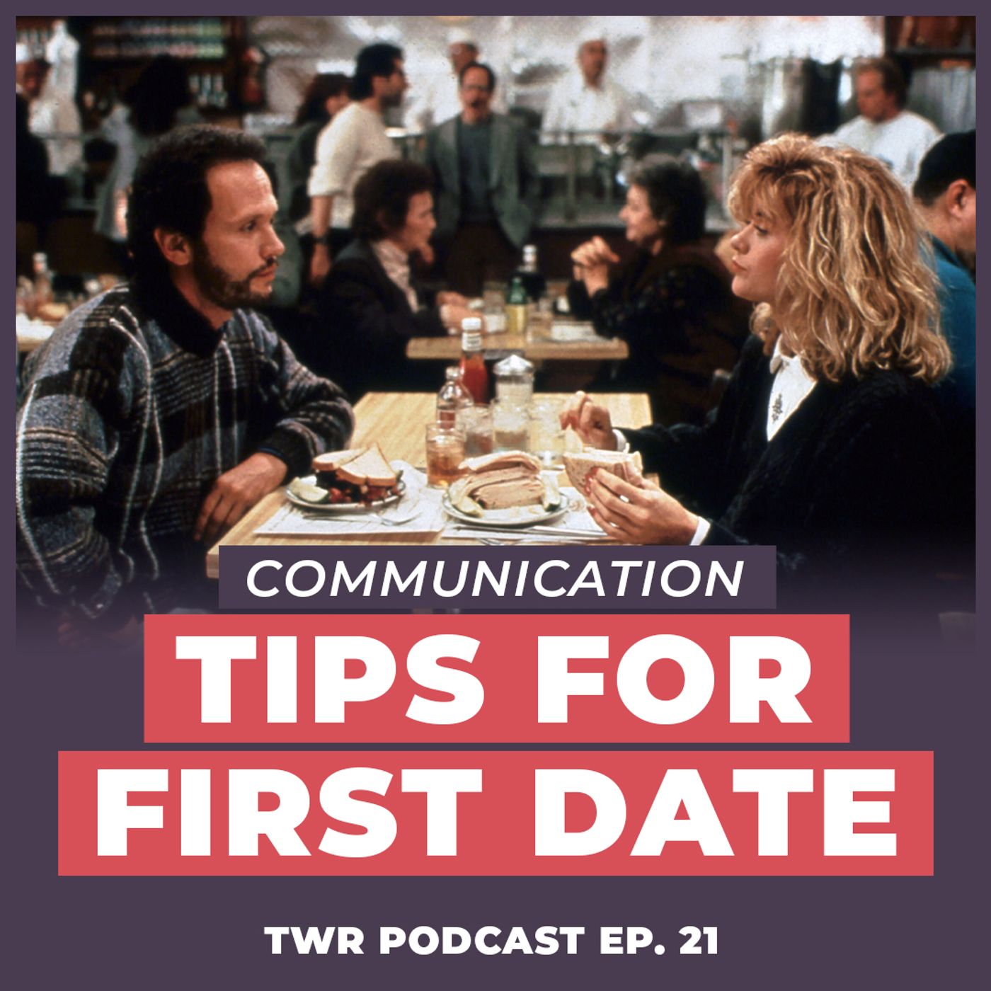 Body Language & Communication Tips for First Dates - 12 Week Relationships Podcast #21