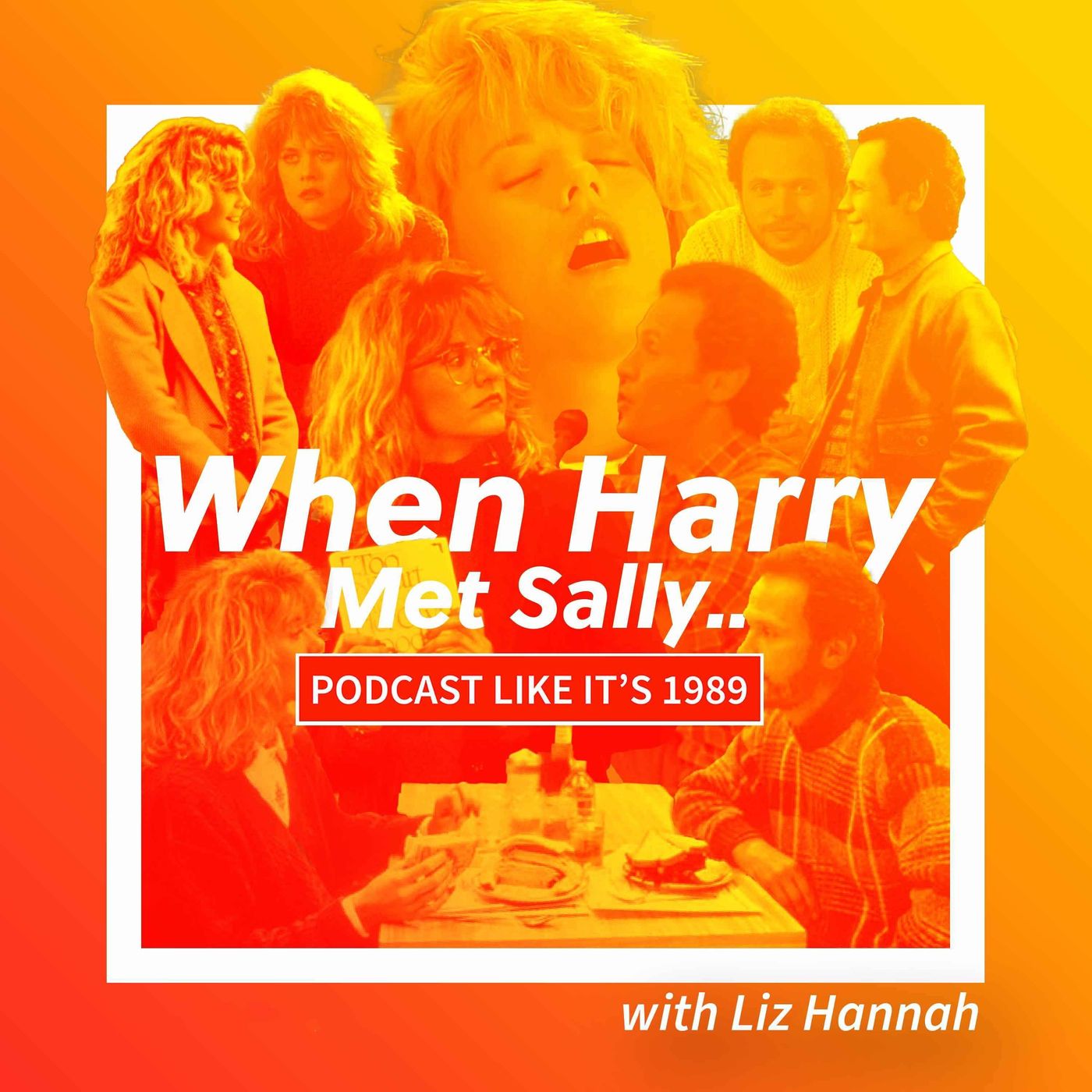 1989: When Harry Met Sally with Liz Hannah