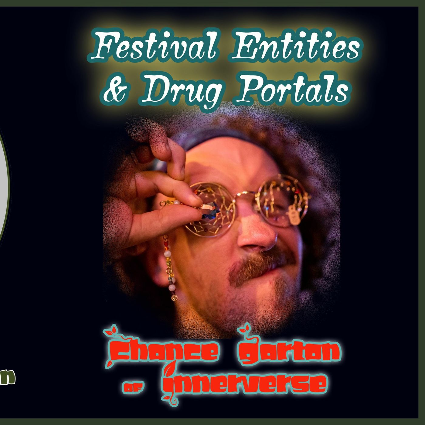 Festival Entities & Drug Portals with Chance Garton on Middle Path