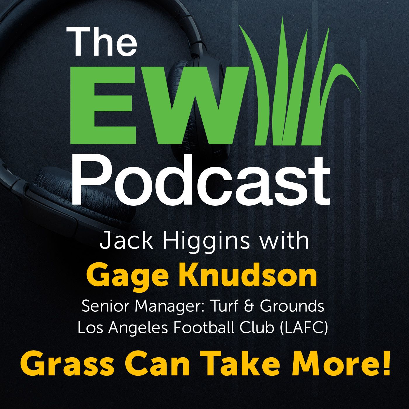 The EW Podcast - Jack Higgins with Gage Knudson - Grass Can Take More!