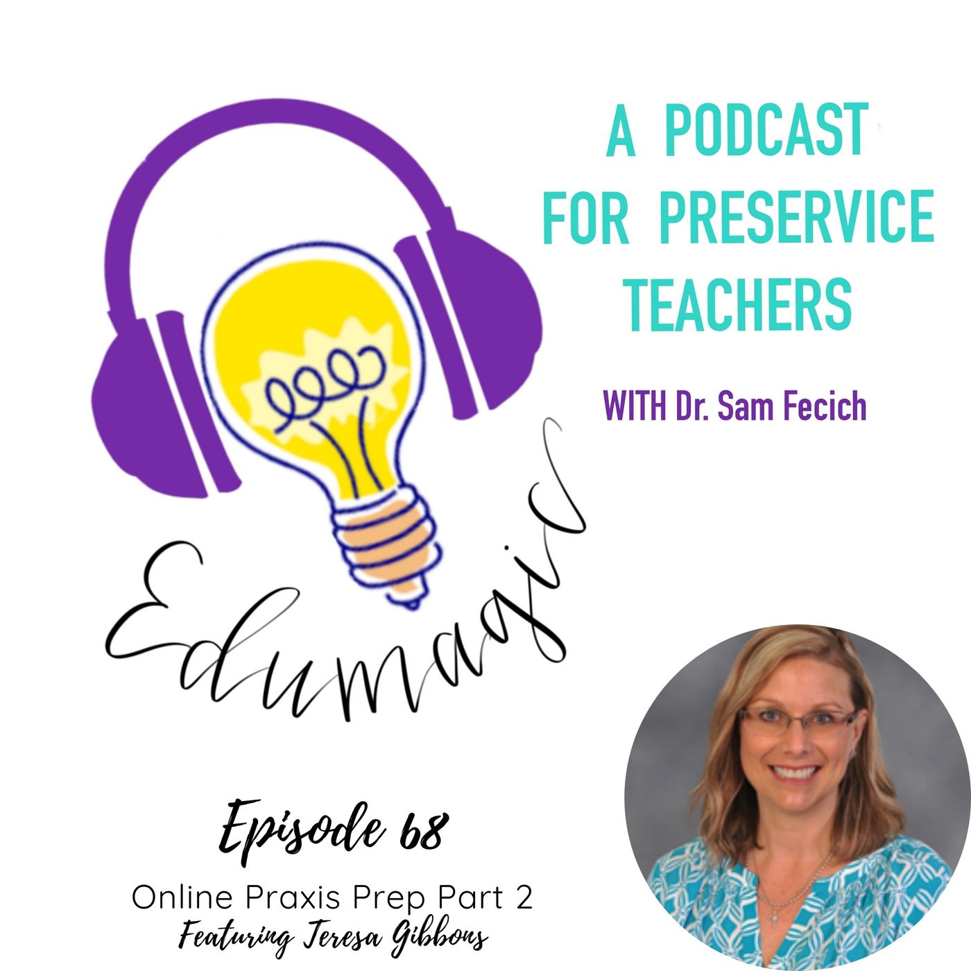 Praxis Prep part 2 - student success coordinator perspective featuring Teresa Gibbons E67