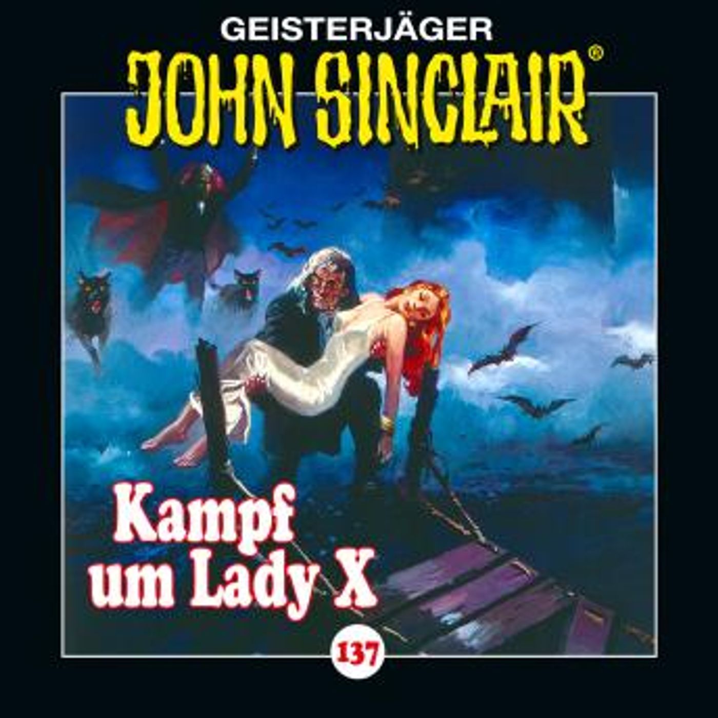 [German] - John Sinclair, Folge 137: Kampf um Lady X. Teil 2 von 2 by Jason Dark episode artwork