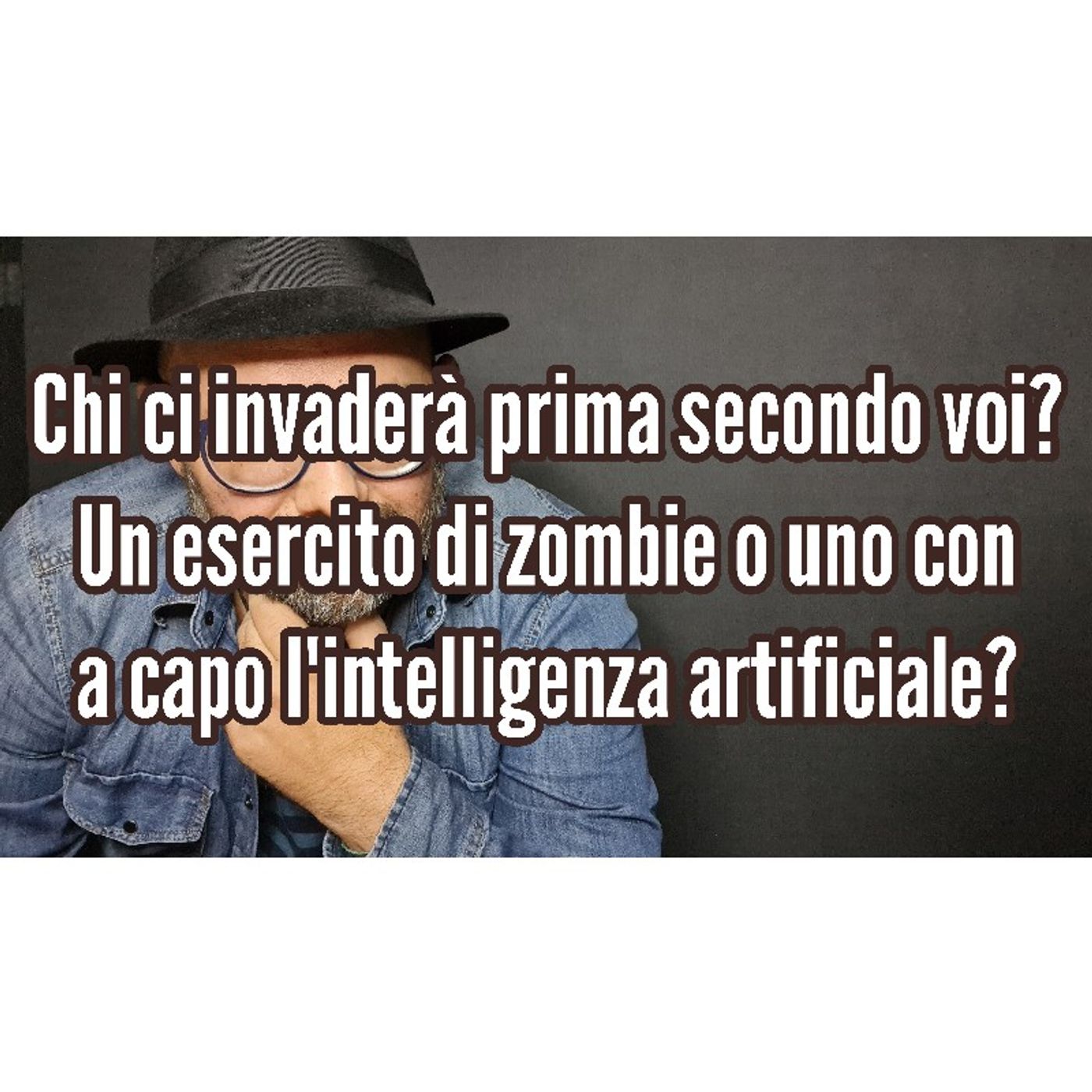 Episodio 1383 - Chi ci invaderà prima secondo voi?Un esercito di zombie o uno con a capo l'intelligenza artificiale? episode artwork