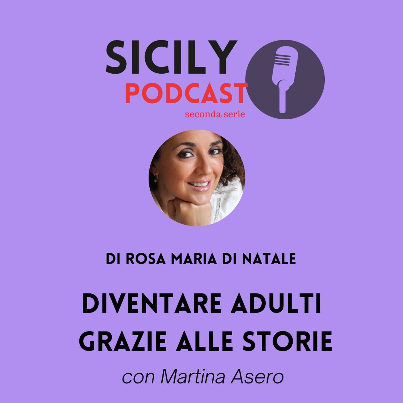 Sicily Podcast. La Sicilia che non hai mai ascoltato  (di Rosa Maria Di Natale)