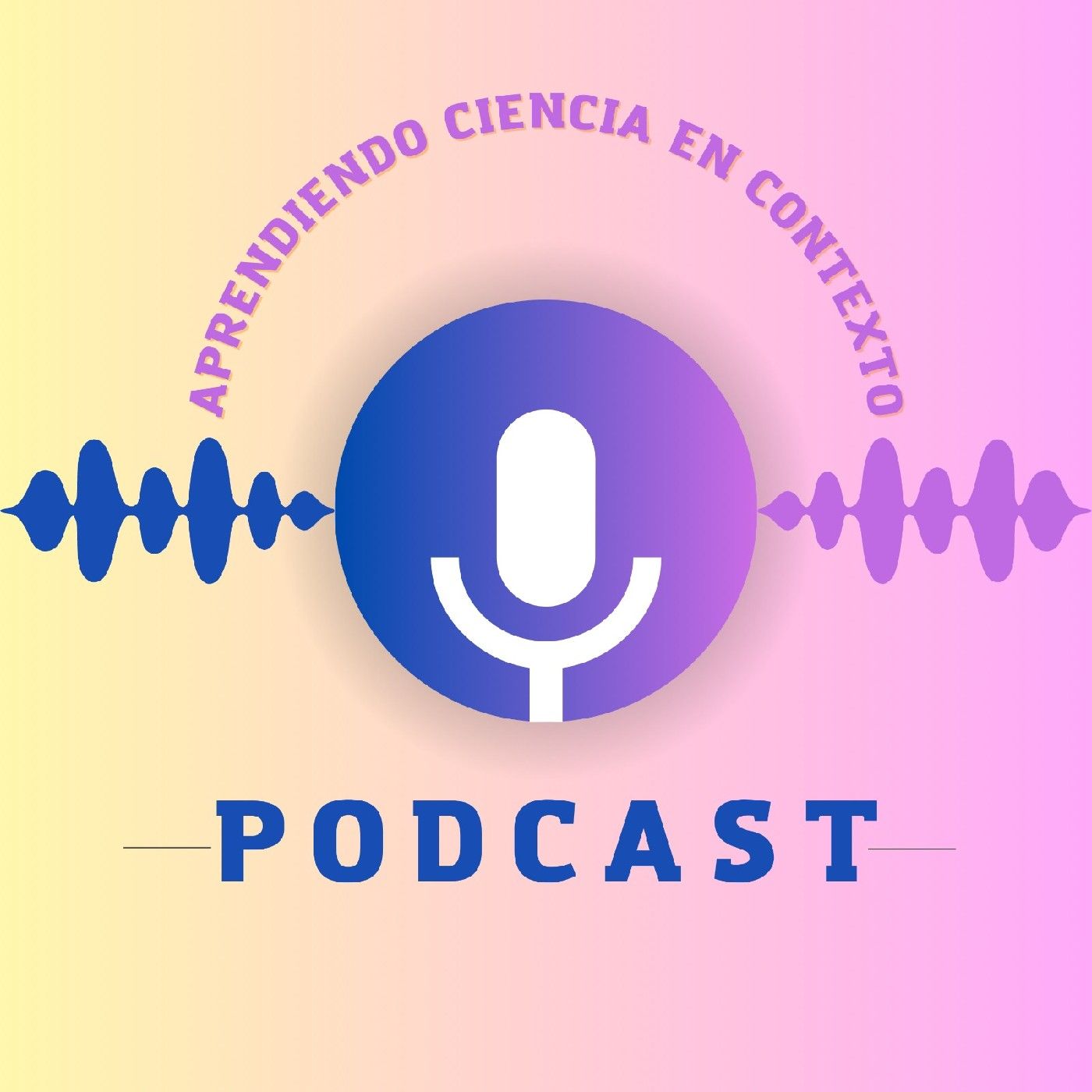 Aprende Ciencia En Contexto - Podcast