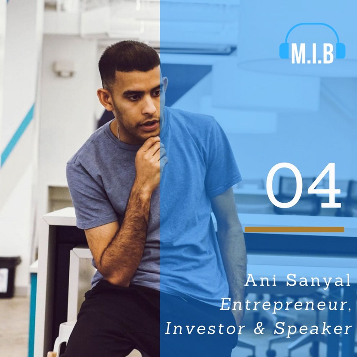 004: Ani Sanyal - Entrepreneur, Invester & Speaker
