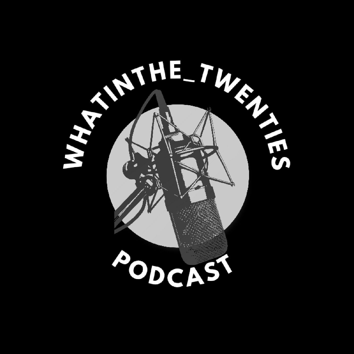 Whatinthe_twenties podcast