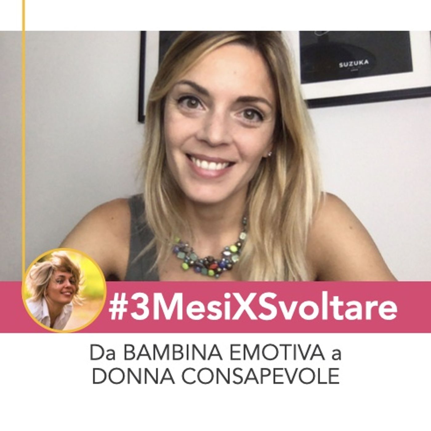 Come evolverti da BAMBINA EMOTIVA a DONNA CONSAPEVOLE e padrona dei suoi stati d'animo episode artwork