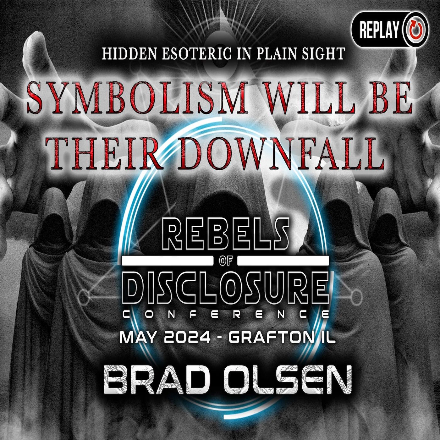 BRAD OLSEN | SYMBOLISM WILL BE THEIR DOWNFALL | HIDDEN ESOTERIC IN PLAIN SIGHT