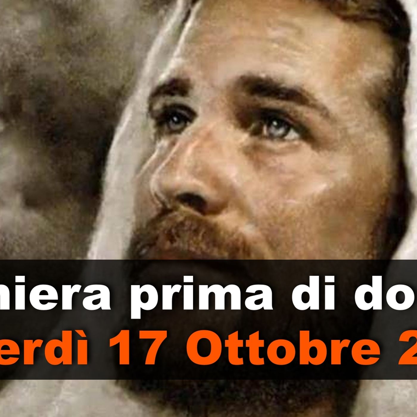 Preghiera prima di dormire VENERDI 17 OTTOBRE 2025 ❤️ Compieta Venerdì XXVIII Settimana T.O.