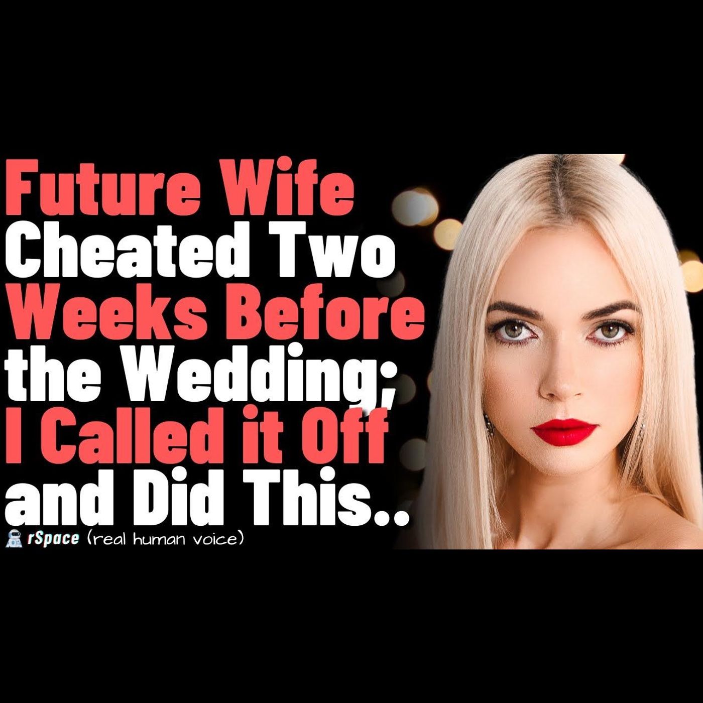 Future Wife Cheated Two Weeks Before the Wedding;I Called it Off and Did This.. episode artwork